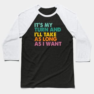 Game Night Adult Board Games It's My Turn Long As I Want Baseball T-Shirt